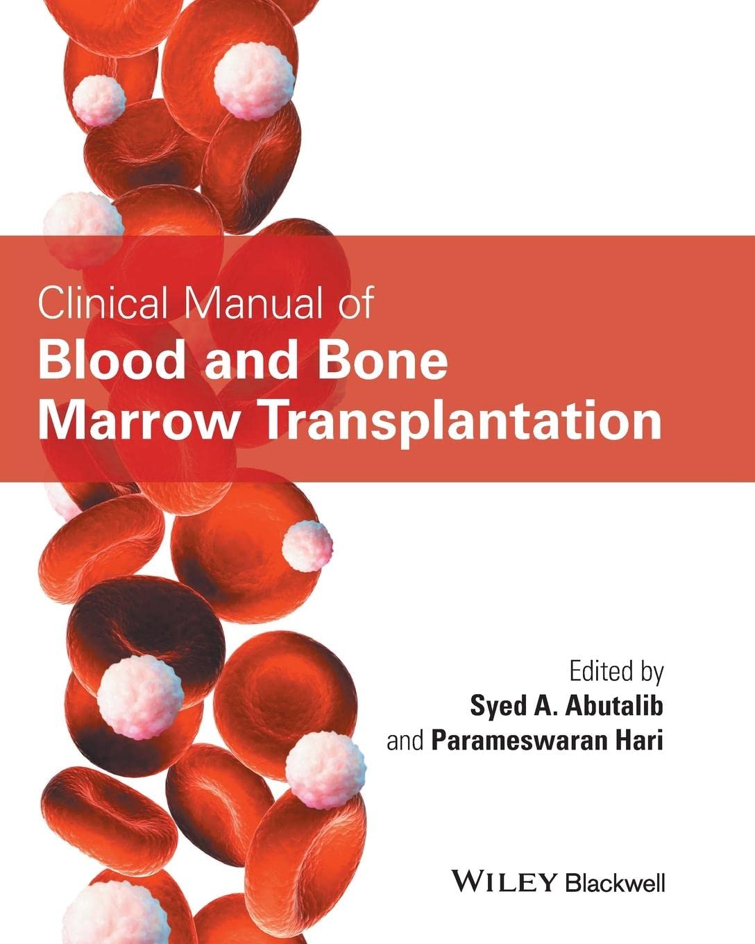 Clinical Manual of Blood and Bone Marrow Transplantation Clinical Manual of Blood and Bone Marrow Transplantation 1st Edition