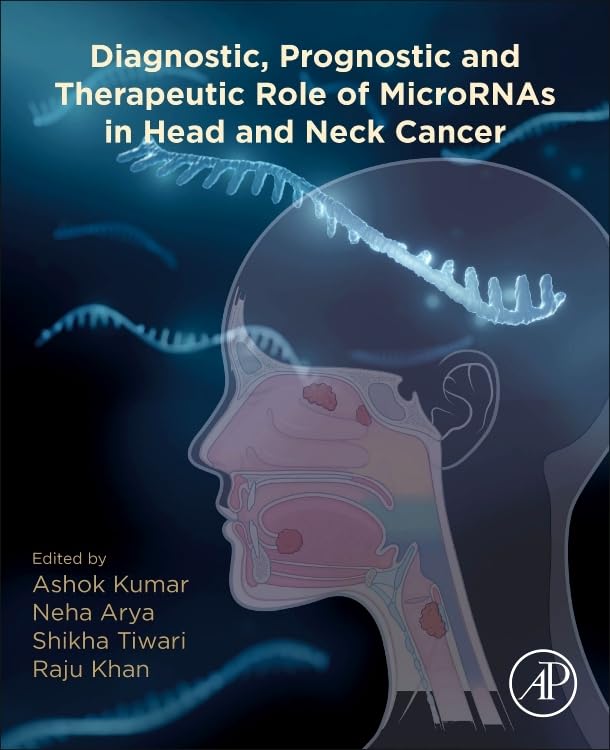 Diagnostic, Prognostic, and Therapeutic Role of MicroRNAs in Head and Neck Cancer Diagnostic, Prognostic, and Therapeutic Role of MicroRNAs in Head and Neck Cancer 1st Edition