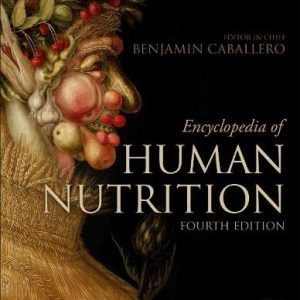 Encyclopedia of Human Nutrition 4th Edition (Four Volume Set)