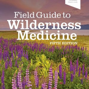 Field Guide to Wilderness Medicine: Expert Consult 5th Edition
