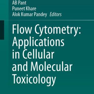 Flow Cytometry: Applications in Cellular and Molecular Toxicology 2024th Edition