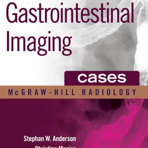 Gastrointestinal Imaging Cases (McGraw-Hill Radiology) 1st Edition