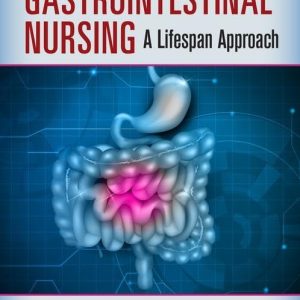 Gastrointestinal Nursing: A Lifespan Approach 1st Edition