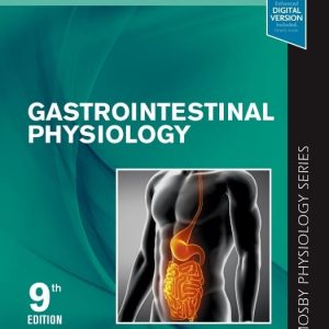 Gastrointestinal Physiology (Mosby’s Physiology Monograph) 9th Edition