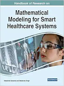 Handbook of Research on Mathematical Modeling for Smart Healthcare Systems