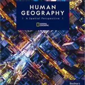 Human Geography A Spatial Perspective, [Sarah Witham Bednarz]