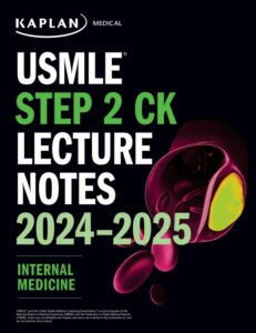 USMLE Step 2 CK Lecture Notes 2024-2025 Internal Medicine