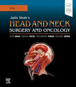 Jatin Shah’s Head and Neck Surgery and Oncology: Expert Consult 5th Edition