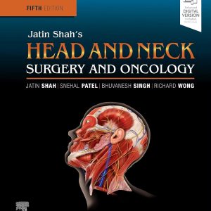 Jatin Shah’s Head and Neck Surgery and Oncology: Expert Consult 5th Edition