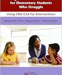 Making Mathematics Accessible for Elementary Students Who Struggle: Using CRA/CSA for Interventions