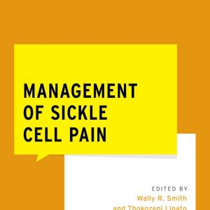 Management of Sickle Cell Pain (What Do I Do Now Pain Medicine)