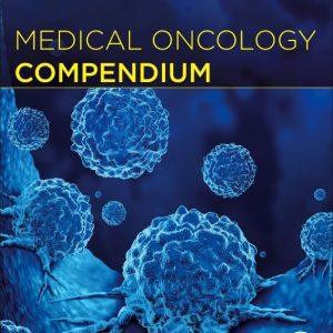 Medical Oncology Compendium 1st Edition