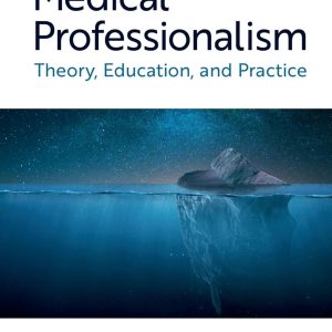 Medical Professionalism : Theory, Education, and Practice
