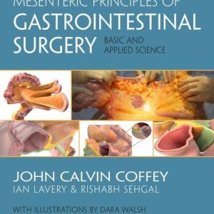 Mesenteric Principles of Gastrointestinal Surgery: Basic and Applied Science 1st Edition