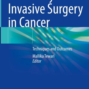 Minimally Invasive Surgery in Cancer Techniques and Outcomes