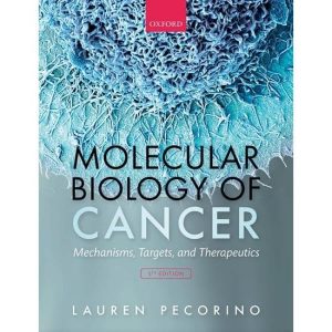Molecular Biology of Cancer: Mechanisms, Targets, and Therapeutics 5th Edition