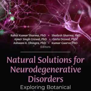 Natural Solutions for Neurodegenerative Disorders: Exploring Botanical Remedies