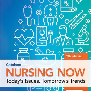 Nursing Now: Today’s Issues, Tomorrow’s Trends 9th Edition