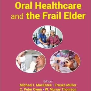 Oral Healthcare and the Frail Elder 2nd Edition