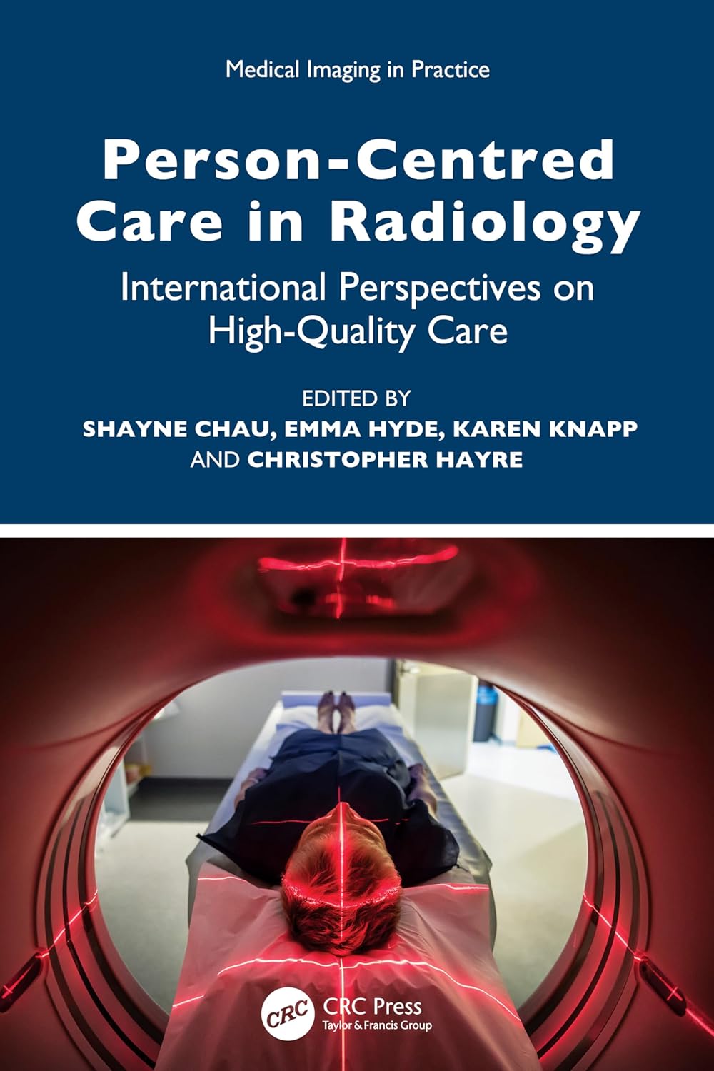 Person-Centred Care in Radiology Person-Centred Care in Radiology (Medical Imaging in Practice) 1st Edition