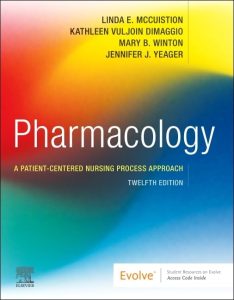 Pharmacology: A Patient-Centered Nursing Process Approach 12th Edition