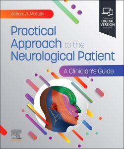 Practical Approach to the Neurological Patient: A Clinician’s Guide 1st Edition