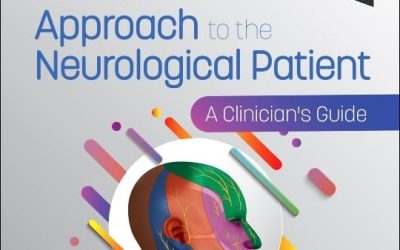 Practical Approach to the Neurological Patient: A Clinician&rsquo;s Guide 1st Edition