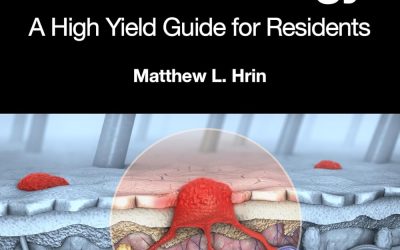 Practical Primer of Dermatology: A High Yield Guide for Residents (Series in Dermatological Treatment) 1st Edition