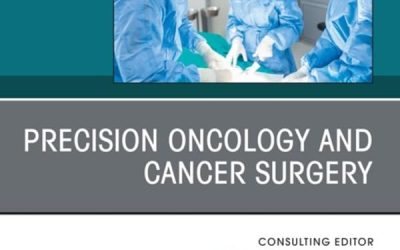 Precision Oncology and Cancer Surgery, An Issue of Surgical Oncology Clinics of North America (Volume 33-2)