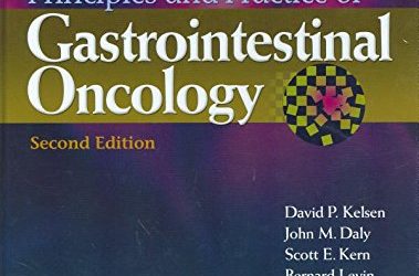 Principles and Practice of Gastrointestinal Oncology: Prinicples and Practices 2nd Edition