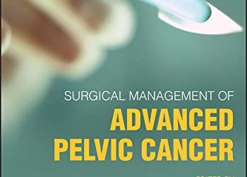 Surgical Management of Advanced Pelvic Cancer