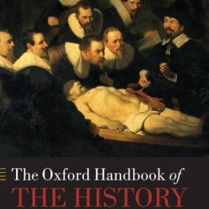 Oxford Handbook of the History of Medicine (Oxford Handbooks)