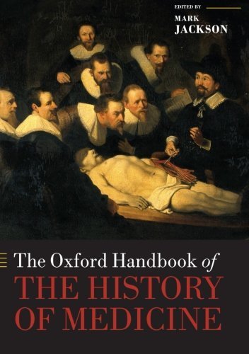 The Oxford Handbook of the History of Medicine (Oxford Handbooks) Reprint Edition Oxford Handbook of the History of Medicine (Oxford Handbooks)
