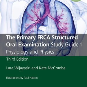 The Primary FRCA Structured Oral Examination Study Guide 1: Physiology and Physics