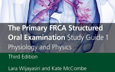 The Primary FRCA Structured Oral Examination Study Guide 1: Physiology and Physics