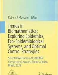 Trends in Biomathematics: Exploring Epidemics, Eco-Epidemiological Systems, and Optimal Control Strategies: Selected Works from the BIOMAT Consortium Lectures