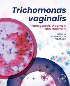 Trichomonas vaginalis: Pathogenesis, Diagnosis, and Treatment 1st Edition