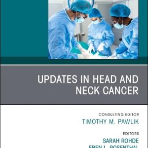 Updates in Head and Neck Cancer, An Issue of Surgical Oncology Clinics of North America (Volume 33-4)