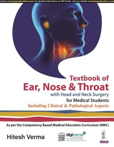 Textbook of Ear, Nose & Throat with Head and Neck Surgery for Medical Students: Including Clinical and Pathological Aspects First Edition