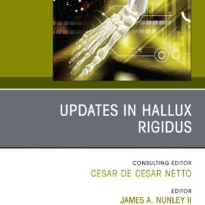 Updates in Hallux Rigidus, An issue of Foot and Ankle Clinics of North America Volume 29-3