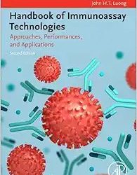 Handbook of Immunoassay Technologies: Approaches, Performances, and Applications Second Edition