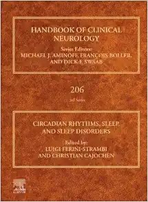 Handbook of Clinical Neurology, Volume 206 Circadian Rhythms, Sleep, and Sleep Disorders