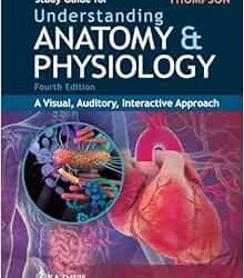 Understanding Anatomy & Physiology: A Visual, Auditory Interactive Approach Fourth Edition