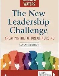 The New Leadership Challenge: Creating the Future of Nursing Seventh Edition