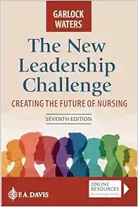 The New Leadership Challenge: Creating the Future of Nursing Seventh Edition