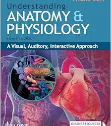 Understanding Anatomy & Physiology: A Visual, Auditory, Interactive Approach Fourth Edition