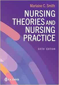 Nursing Theories and Nursing Practice Sixth Edition
