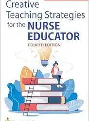 Creative Teaching Strategies for the Nurse Educator Fourth Edition