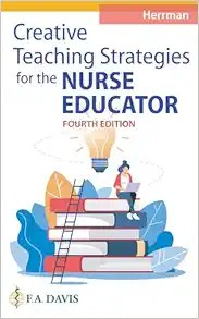 Creative Teaching Strategies for the Nurse Educator Fourth Edition
