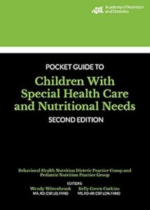 Pocket Guide to Children With Special Health Care and Nutritional Needs Second Edition